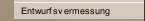 Entwurfsvermessung
